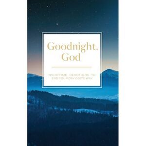 Goodnight, God: Nighttime Devotions to End Your Day God's Way -- Honor Books